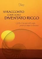 Vi racconto come sono diventato ricco 8891186945 Book Cover