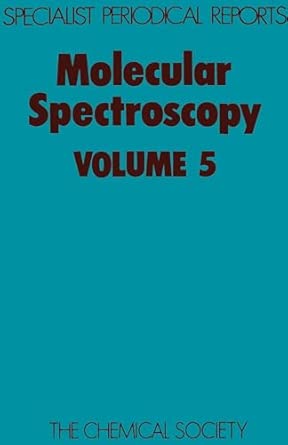 Molecular Spectroscopy: Volume 5 Edition. Edition book cover