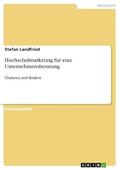 Paperback Hochschulmarketing für eine Unternehmensberatung: Chancen und Risiken [German] Book