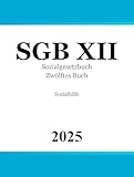 Sozialgesetzbuch Zwölftes Buch - SGB XII 2025: Sozialhilfe