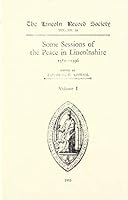 Records of some Sessions of the Peace in Lincolnshire, 1381-1396: I: The Parts of Kesteven and the Parts of Holland (Publications of the Lincoln Record Society) 0901503770 Book Cover