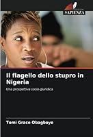 Il flagello dello stupro in Nigeria: Una prospettiva socio-giuridica 6205309351 Book Cover