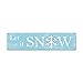Past Time Signs PS340 Let It Snow Custom Metal Shape Sign