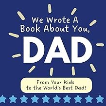 A Complete Series Guide to Digital Book We Wrote A Book About You, Dad: A Fill-in-the-Blank Gift from Kids | Personalized Father's Day, Birthday, or Christmas Memory Book for Dad | Includes Coupons, Awards, and Drawing Pages Unabridged Insights High Quality Trending Title