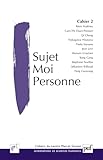 Sujet, moi, personne: Cahier n° 2