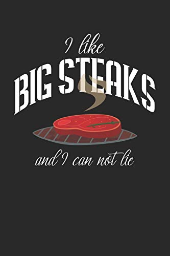 Mein Grillbuch: ♦ deine eigenen Grillrezepte auf einen Blick ♦ Vorausgefülltes Grillprotokoll für deine eigenen Rezepte und Fleisch-Kreationen ♦ ... ♦ Motiv: I like big steaks 7 (German Edition)