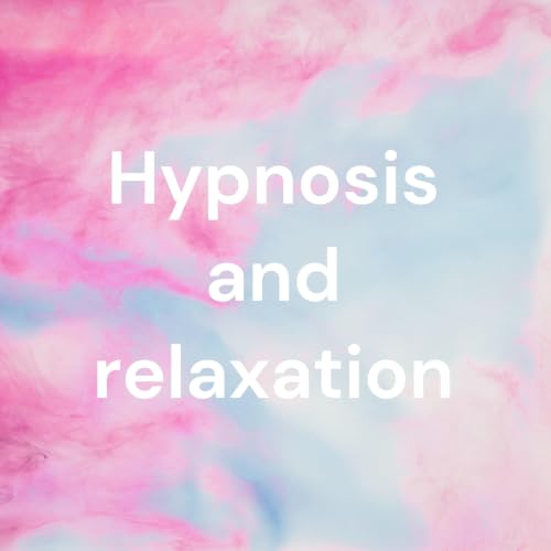 Hypnosis and relaxation ｜Sound therapy cover art