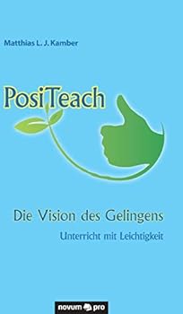 Hardcover PosiTeach - Die Vision des Gelingens: Unterricht mit Leichtigkeit [German] Book