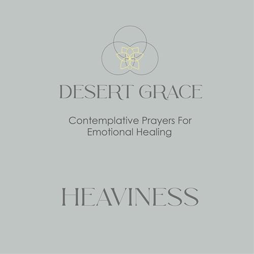 Prayer for Healing Heaviness & Grief