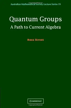 Quantum Groups: A Path to Current Algebra (Australian Mathematica...