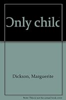 Only child B0007E6OQI Book Cover