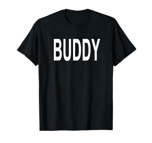 Shirt That Says Buddy T-Shirt