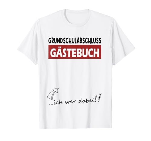 Grundschule Geschafft Grundschulabschluss Gästebuch 4 Klasse T-Shirt