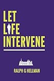  Let Life Intervene (English Edition)