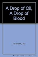 A Drop of Oil, A Drop of Blood 1882396014 Book Cover