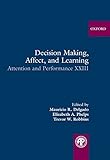 Decision Making, Affect, and Learning: Attention and Performance XXIII