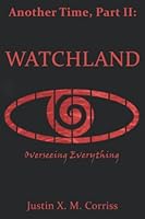 Another Time, Part II: Watchland 1737915626 Book Cover