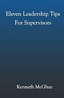 Eleven Leadership Tips for Supervisors 1591094925 Book Cover