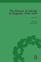 The History of Suicide in England, 1650-1850, Part I Vol 1 1138761079 Book Cover