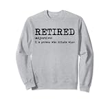 Retired (adjective) personne boit le vin à la retraite Sweatshirt