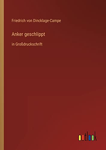 Anker geschlippt: in Großdruckschrift (German Edition)