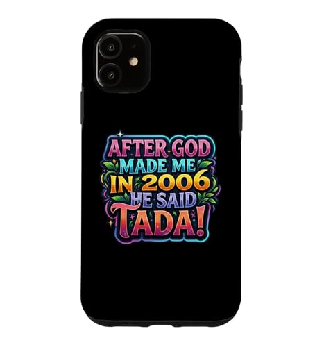 After God Made Me In 2006 He Said Tada ���f�B�[�X�a�����p�[�e�B�[ �X�}�z�P�[�X iPhone 11 �p