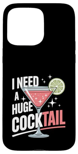 I Need A Huge Coctail Funny Adult Humor Funny Drinking Quote X}zP[X iPhone 15 Pro Max p