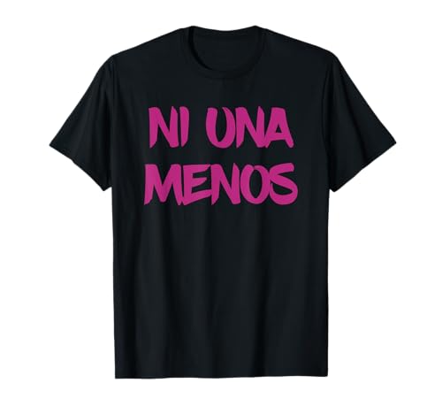 Ni Una Menos Camisa En Español Feminista Apoyo Mujer Camiseta