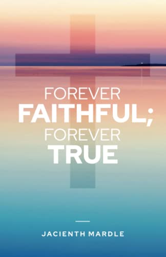 Forever Faithful; Forever True