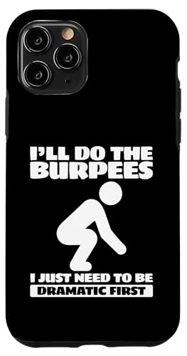 ���[�N�A�E�g I'll Do The Burpees I Need To Dramatic First �X�}�z�P�[�X iPhone 11 Pro �p
