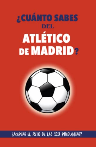 ¿Cuánto sabes del Atlético de Madrid?: ¿Aceptas el reto de las 120...