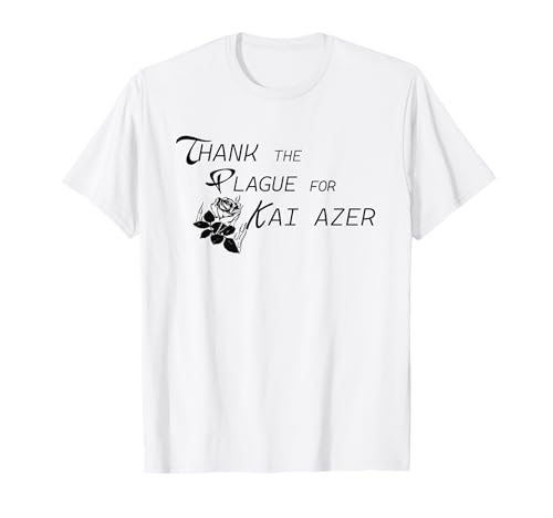 Thank the plague for kai azer T-Shirt