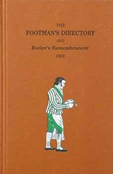 Hardcover The Footmans Directory and Butlers Remembrancer 1823 Book
