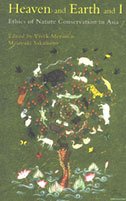 Paperback Heaven And Earth And I: Ethics Of Nature Conservation In Asia Book