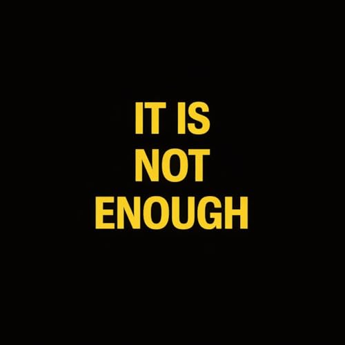 It is not enough