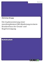 Die Implementierung einer interdisziplinären DRG-Kodierung in einem Krankenhaus der Grund- und Regelversorgung 366838469X Book Cover