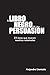 El libro negro de la persuasiÃ³n (Caminos) (Spanish Edition)