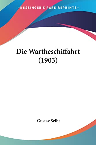 Die Wartheschiffahrt (1903) (English and German Edition)