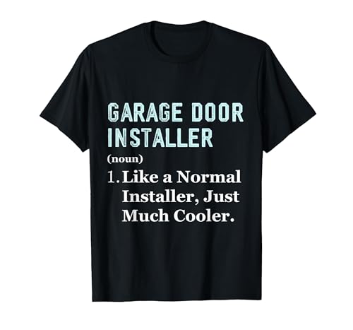 Garage Door Application Day Garage Door Installation T-Shirt, Men, Black, Large