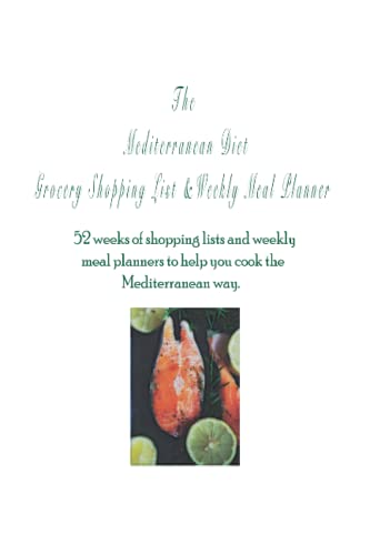 The Mediterranean Diet Grocery Shopping List and Weekly Meal Planner ( 6x9/ Meal Prep/ Meal Tracker/Easy to Carry/Convenient): 52 Weeks of Shopping ... to Help You Cook the Mediterranean Way image 2