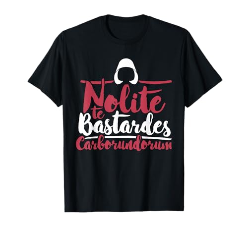 Nolite te bastardes carborundorum Feminist - Camiseta para mujer Camiseta