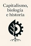 capital m6 presentateur  Capitalismo, biología e historia