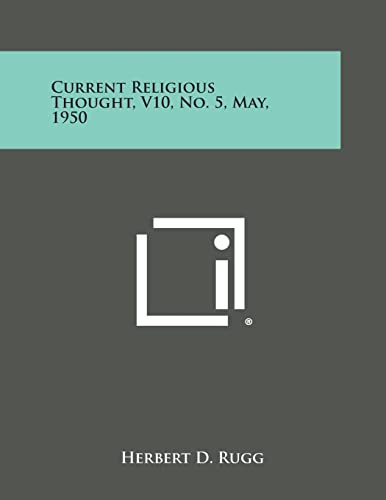Current Religious Thought, V10, No. 5, May, 1950