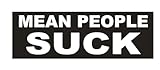 Generic Mean People Suck Funny Bumper Sticker D619