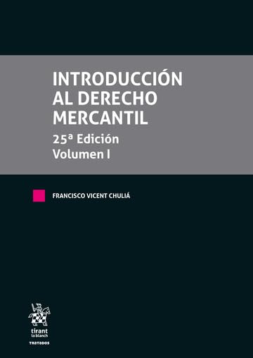 Introducción al Derecho Mercantil 25ª Edición 3 Tomos (Tratados, Comentarios y Practicas Procesales)