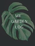 My Garden Log: Masculine Garden Log for all Growers