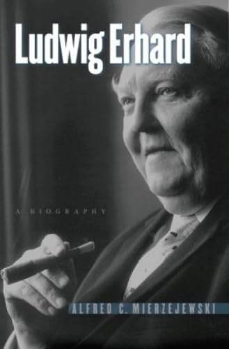 Ludwig Erhard: A Biography