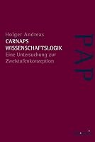 Carnaps Wissenschaftslogik: Eine Untersuchung Zur Zweistufenkonzeption 3897855658 Book Cover