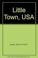 Little Town USA: 2003 Sierra Foothill Poetry Contest 0970800525 Book Cover