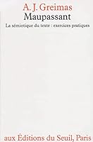 Maupassant: the Semiotics of Text: Practical Exercises 2020043653 Book Cover